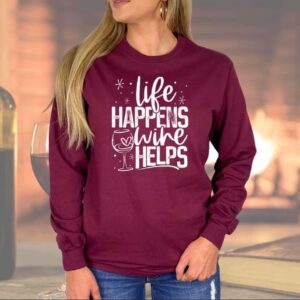 Life Happens Wine Helps