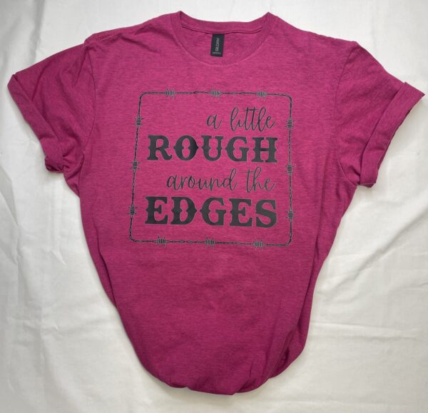 A Little Rough Around the Edges