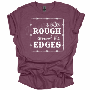 Rough Around the Edges Short-Sleeve Heather Maroon Unisex Adult Tee